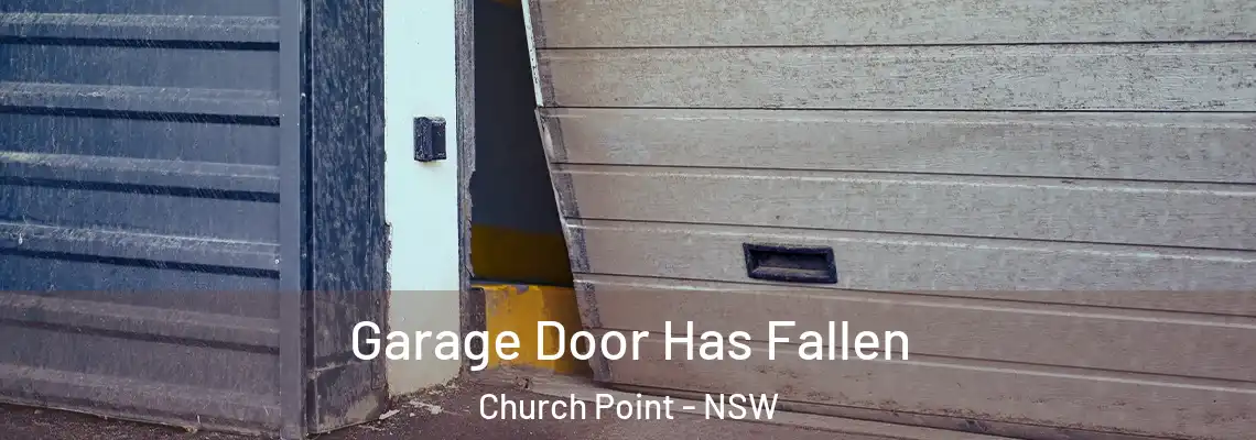  Garage Door Has Fallen Church Point - NSW
