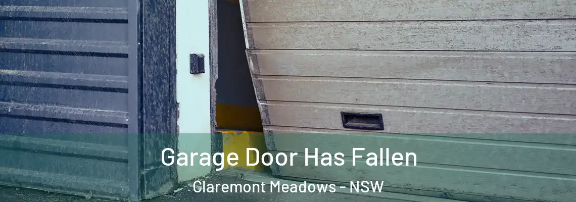  Garage Door Has Fallen Claremont Meadows - NSW