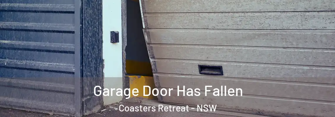  Garage Door Has Fallen Coasters Retreat - NSW