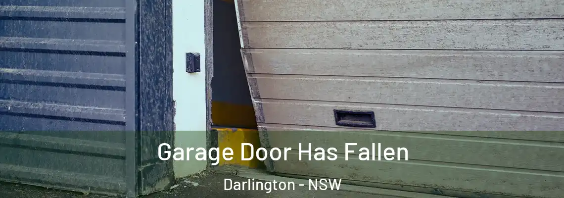  Garage Door Has Fallen Darlington - NSW
