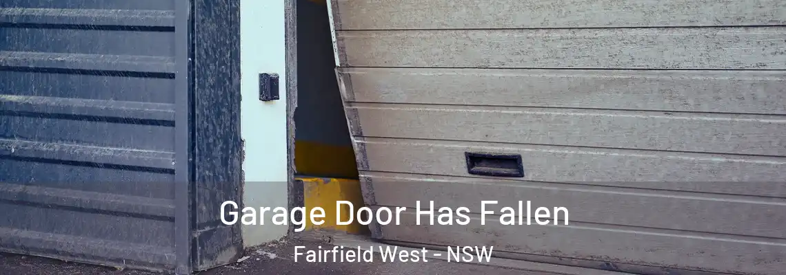  Garage Door Has Fallen Fairfield West - NSW