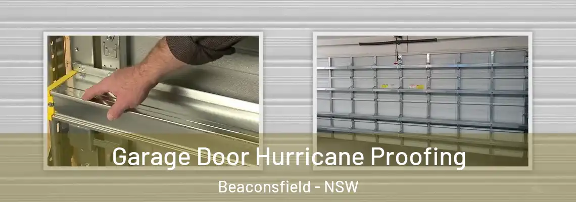  Garage Door Hurricane Proofing Beaconsfield - NSW