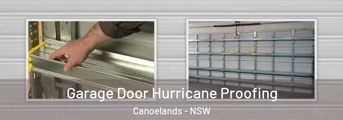  Garage Door Hurricane Proofing Canoelands - NSW