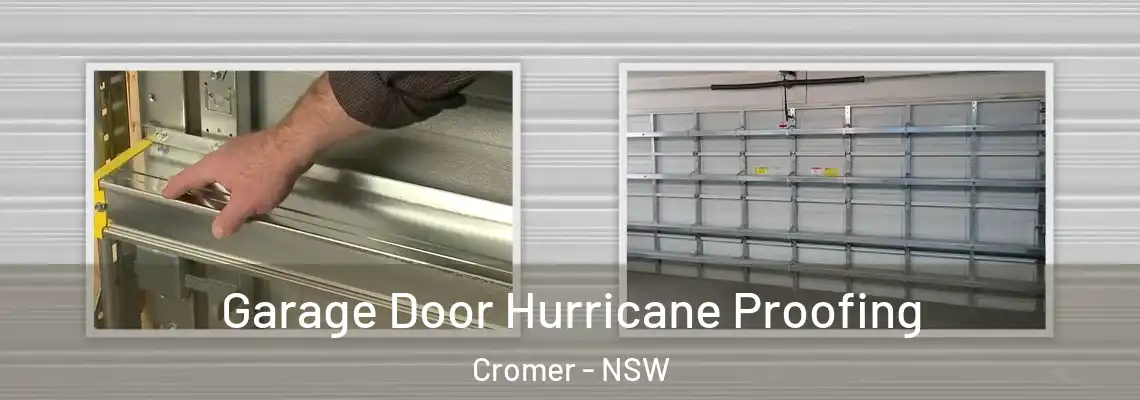  Garage Door Hurricane Proofing Cromer - NSW