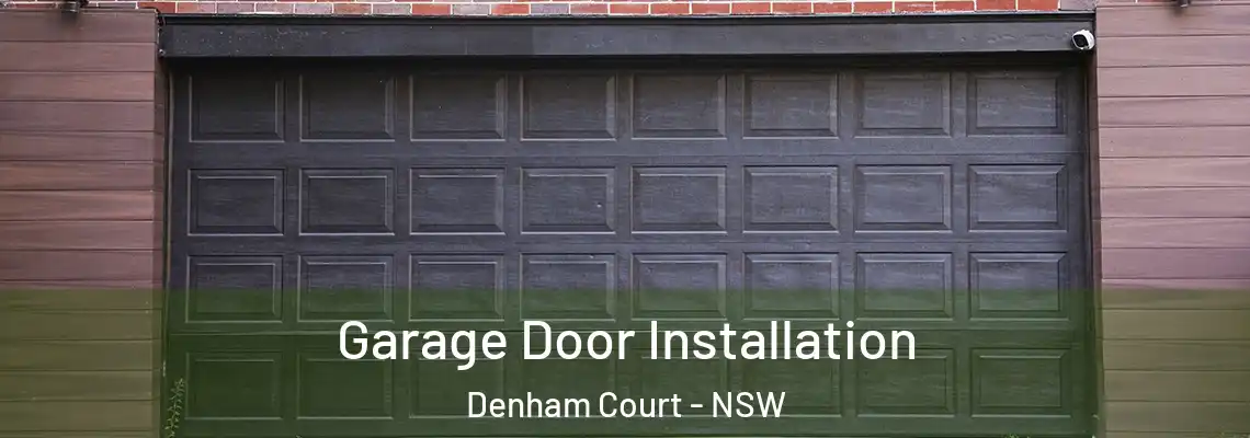  Garage Door Installation Denham Court - NSW
