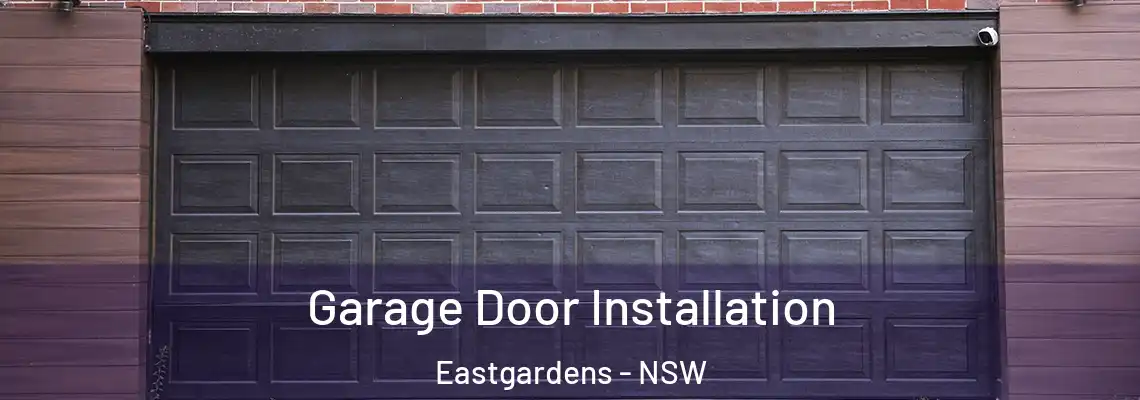  Garage Door Installation Eastgardens - NSW