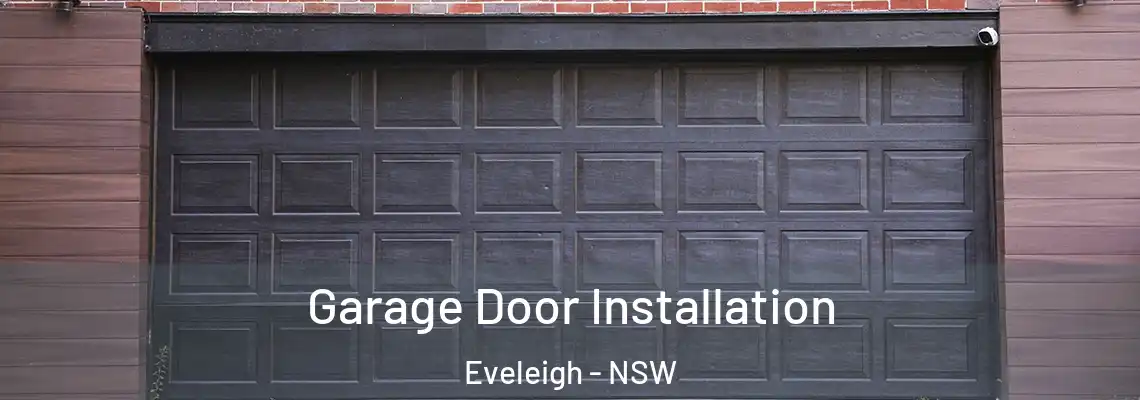  Garage Door Installation Eveleigh - NSW