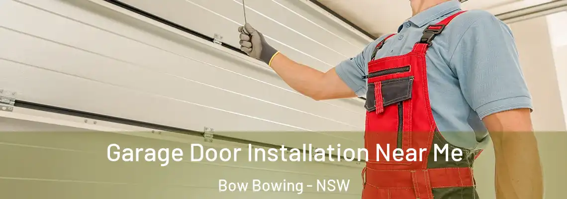  Garage Door Installation Near Me Bow Bowing - NSW