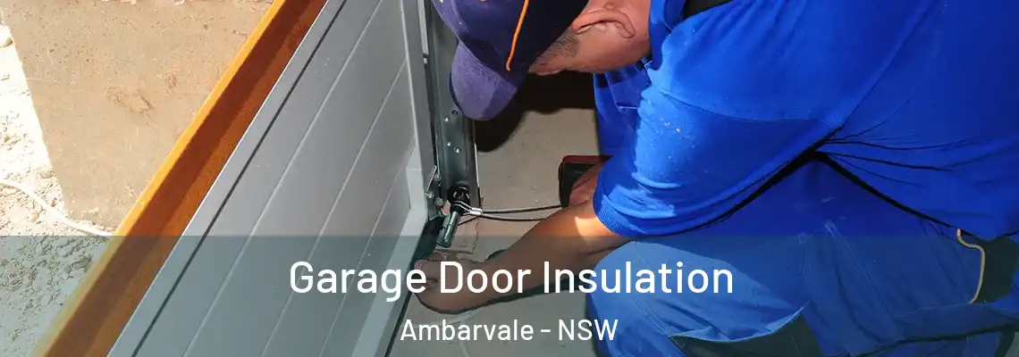  Garage Door Insulation Ambarvale - NSW