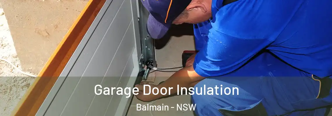  Garage Door Insulation Balmain - NSW