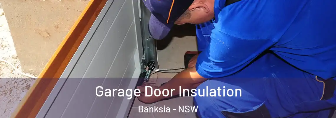  Garage Door Insulation Banksia - NSW