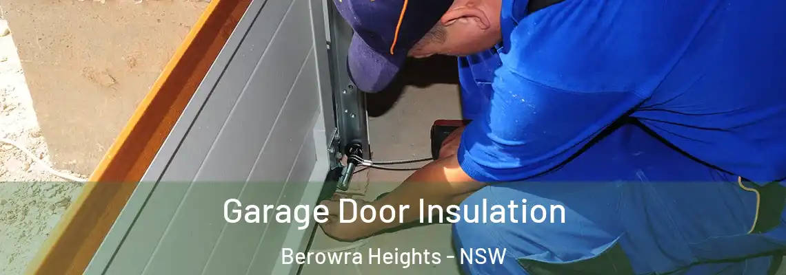  Garage Door Insulation Berowra Heights - NSW