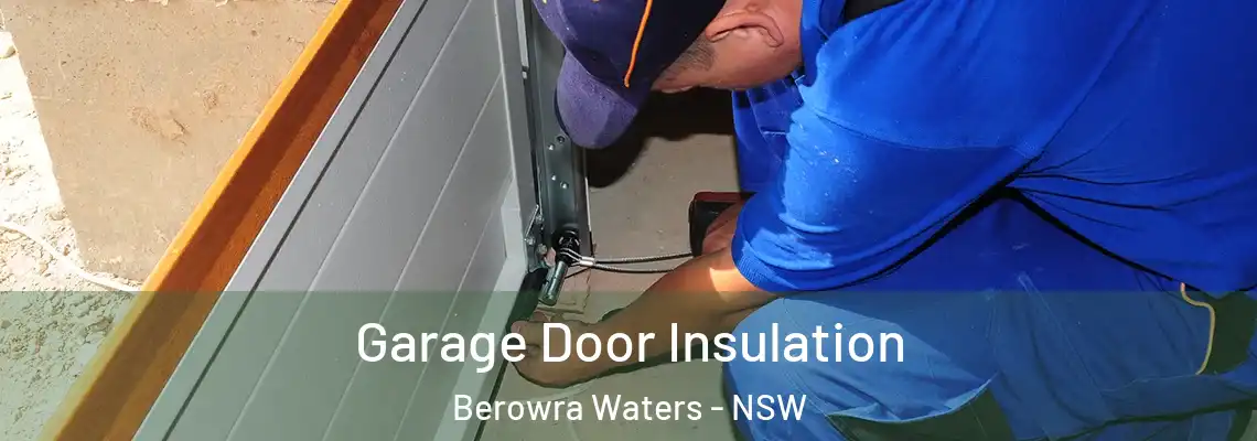  Garage Door Insulation Berowra Waters - NSW