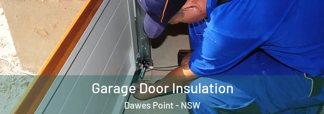  Garage Door Insulation Dawes Point - NSW
