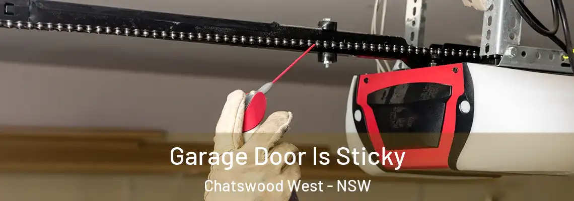 Garage Door Is Sticky Chatswood West - NSW