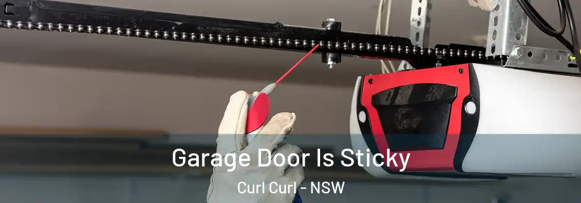  Garage Door Is Sticky Curl Curl - NSW
