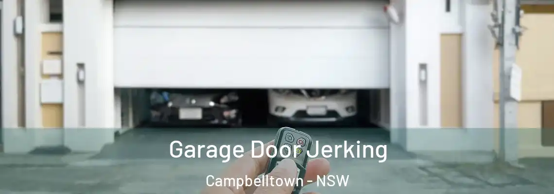 Garage Door Jerking Campbelltown - NSW