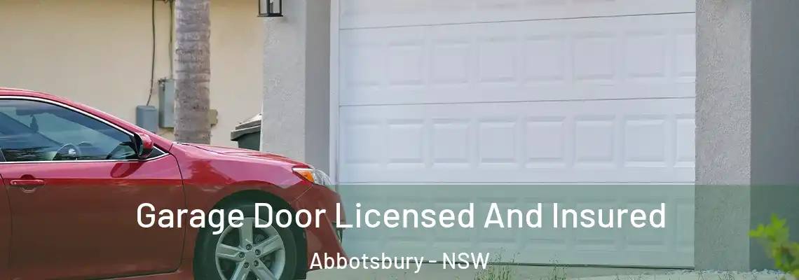  Garage Door Licensed And Insured Abbotsbury - NSW