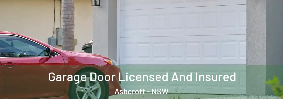  Garage Door Licensed And Insured Ashcroft - NSW