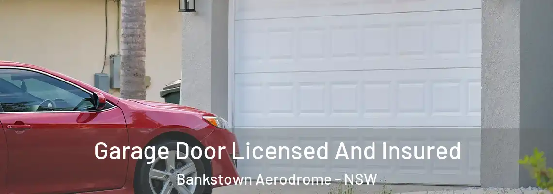  Garage Door Licensed And Insured Bankstown Aerodrome - NSW