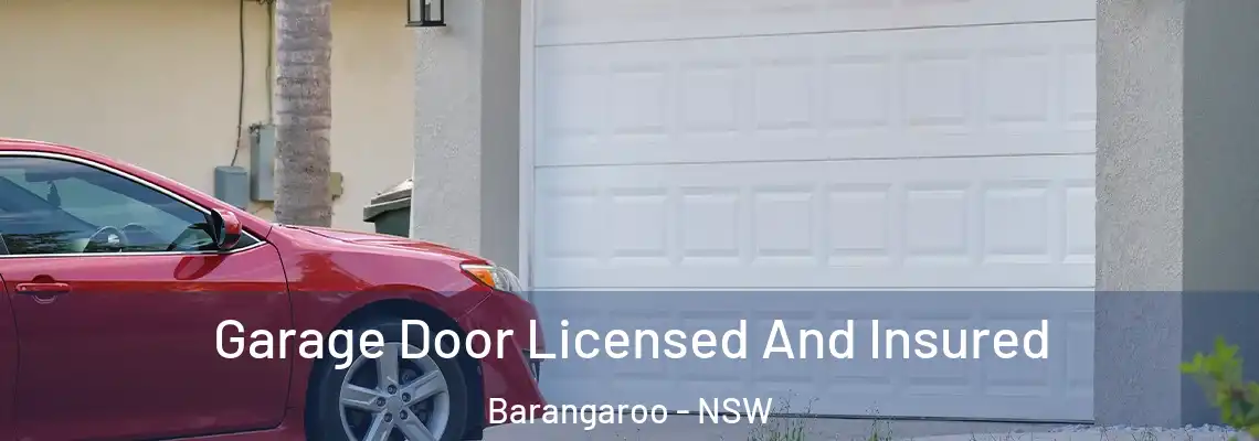  Garage Door Licensed And Insured Barangaroo - NSW