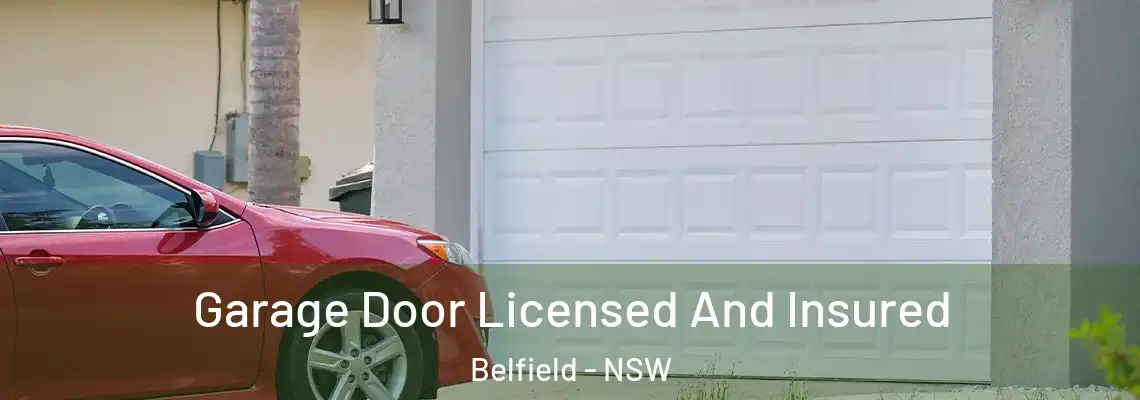  Garage Door Licensed And Insured Belfield - NSW