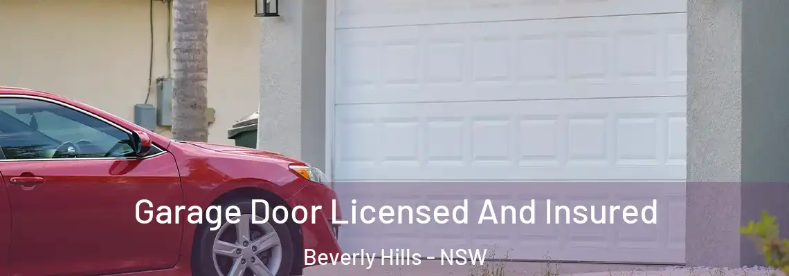  Garage Door Licensed And Insured Beverly Hills - NSW