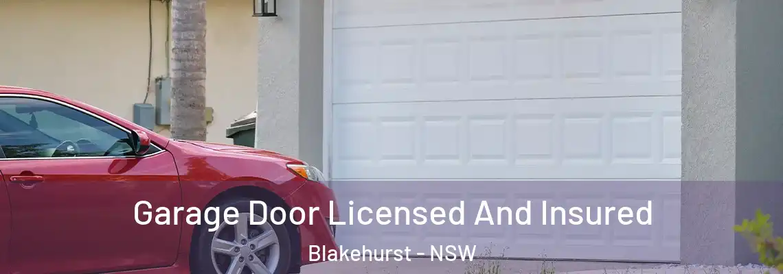  Garage Door Licensed And Insured Blakehurst - NSW