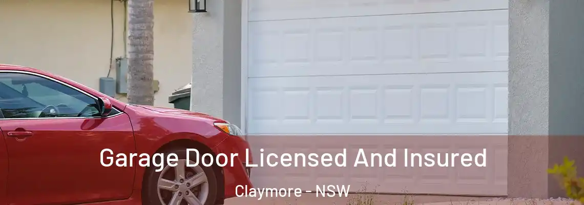  Garage Door Licensed And Insured Claymore - NSW