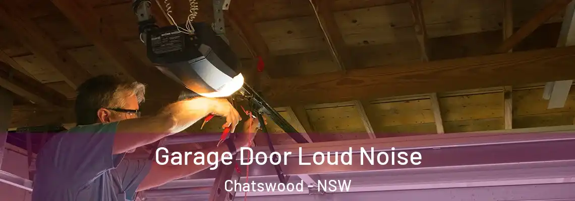  Garage Door Loud Noise Chatswood - NSW