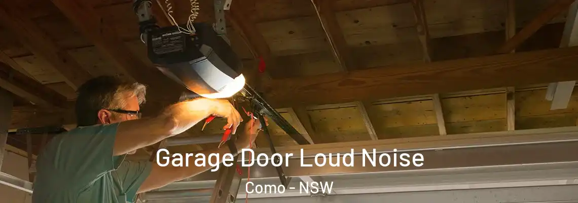 Garage Door Loud Noise Como - NSW