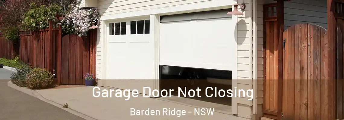  Garage Door Not Closing Barden Ridge - NSW