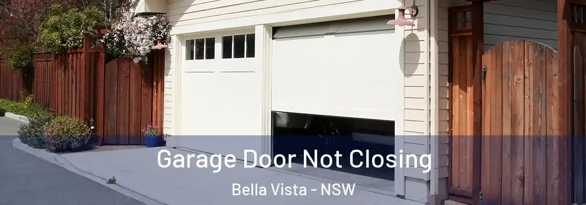  Garage Door Not Closing Bella Vista - NSW