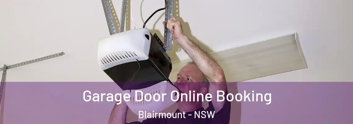  Garage Door Online Booking Blairmount - NSW
