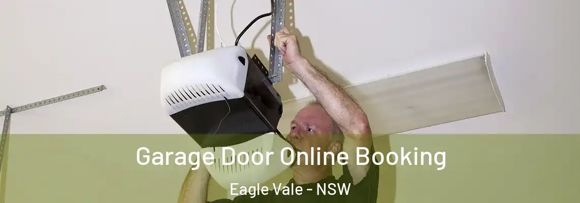  Garage Door Online Booking Eagle Vale - NSW