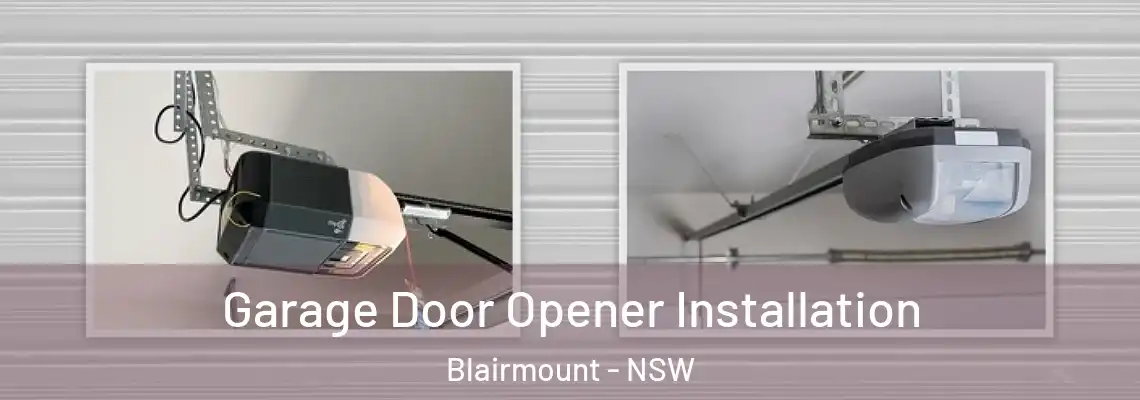  Garage Door Opener Installation Blairmount - NSW