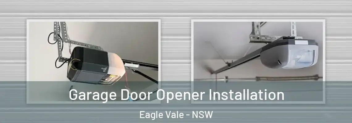  Garage Door Opener Installation Eagle Vale - NSW