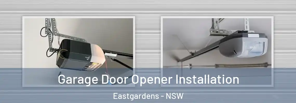  Garage Door Opener Installation Eastgardens - NSW