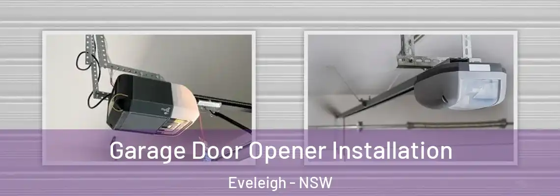  Garage Door Opener Installation Eveleigh - NSW