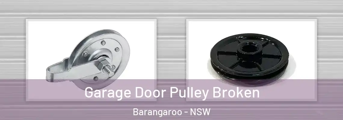  Garage Door Pulley Broken Barangaroo - NSW