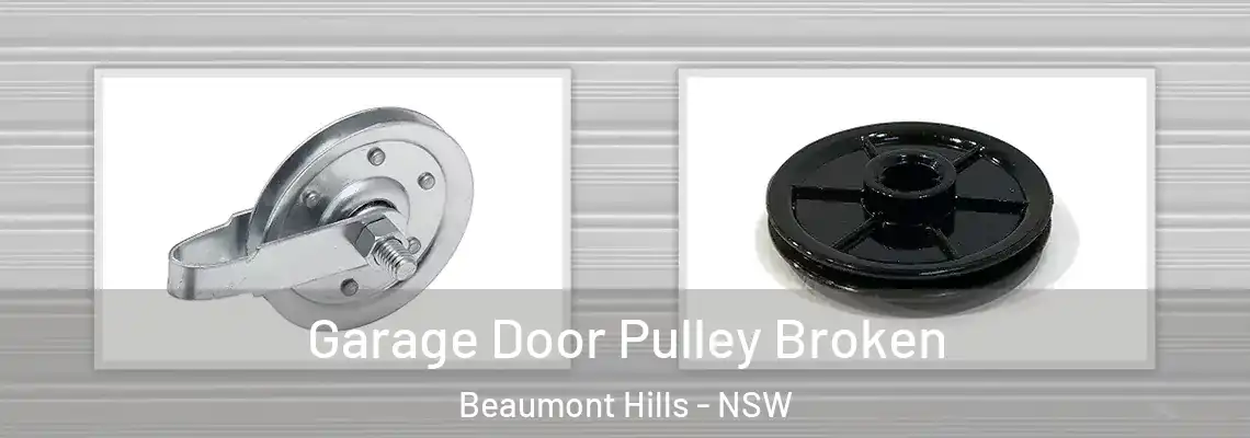  Garage Door Pulley Broken Beaumont Hills - NSW