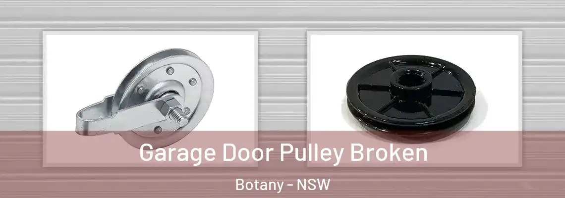  Garage Door Pulley Broken Botany - NSW