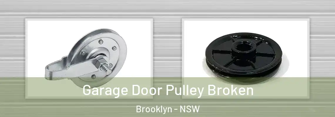  Garage Door Pulley Broken Brooklyn - NSW