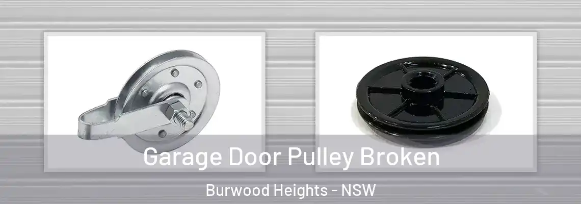  Garage Door Pulley Broken Burwood Heights - NSW