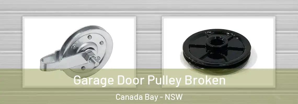  Garage Door Pulley Broken Canada Bay - NSW