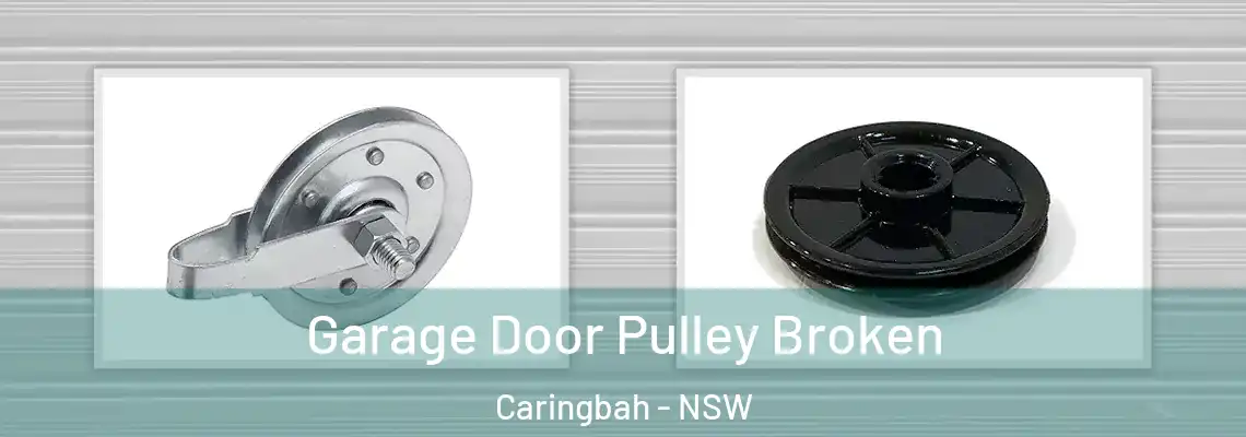  Garage Door Pulley Broken Caringbah - NSW