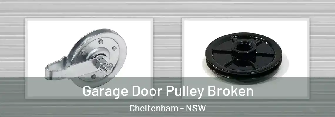  Garage Door Pulley Broken Cheltenham - NSW
