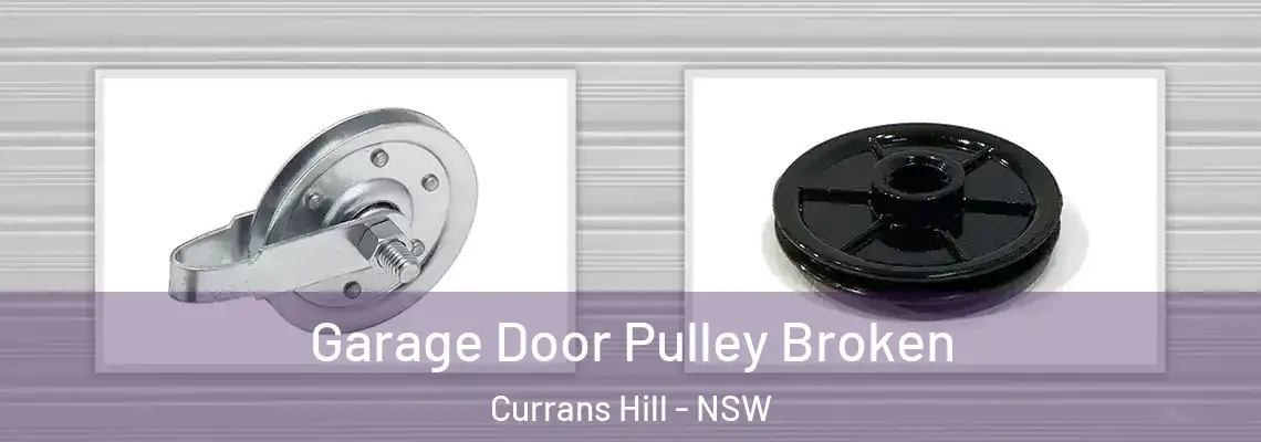  Garage Door Pulley Broken Currans Hill - NSW