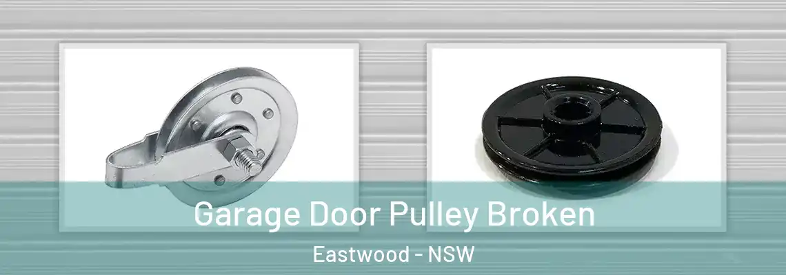  Garage Door Pulley Broken Eastwood - NSW