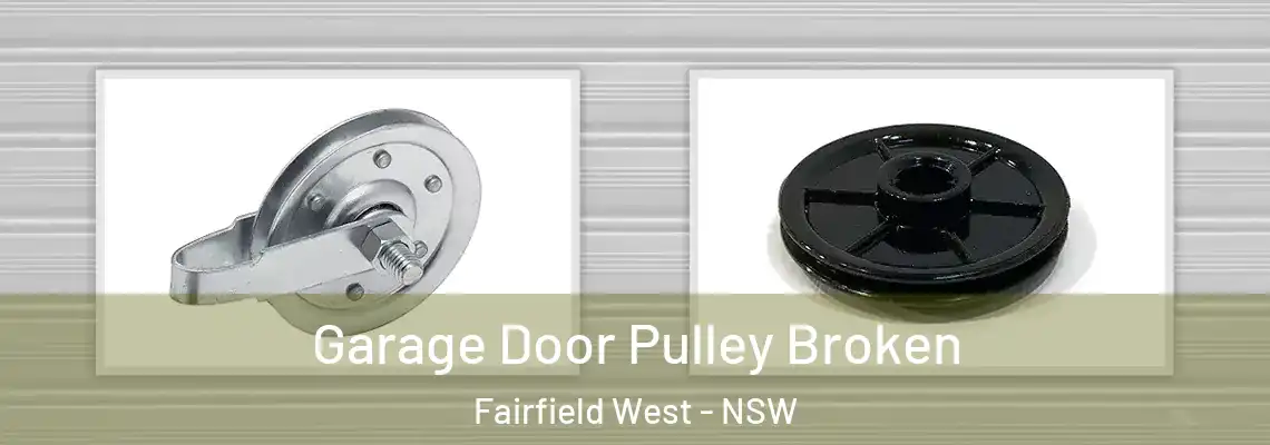  Garage Door Pulley Broken Fairfield West - NSW
